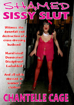 Erotiic tale of forced sissy training and public exposure by cross-dressing author Chantelle Cage